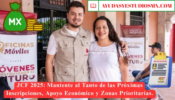Jóvenes Construyendo el Futuro 2025: Mantente al Tanto de las Próximas Inscripciones, Apoyo Económico y Zonas Prioritarias.