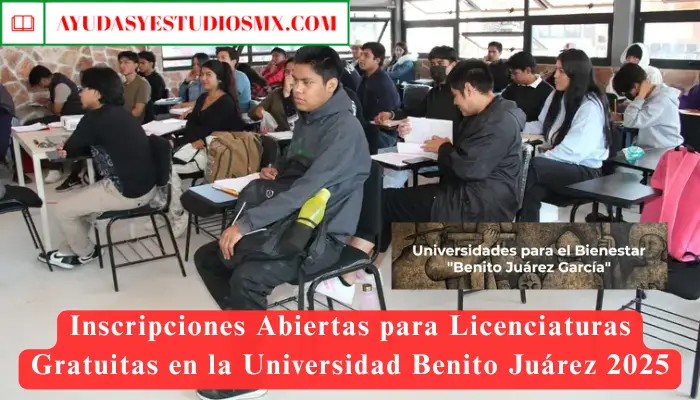 Inscripciones Abiertas para Licenciaturas Gratuitas en la Universidad Benito Juárez 2025