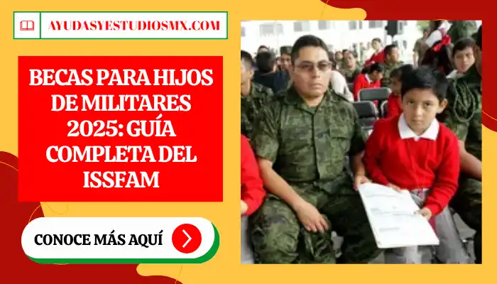 Becas para hijos de militares 2025: Guía Completa del ISSFAM