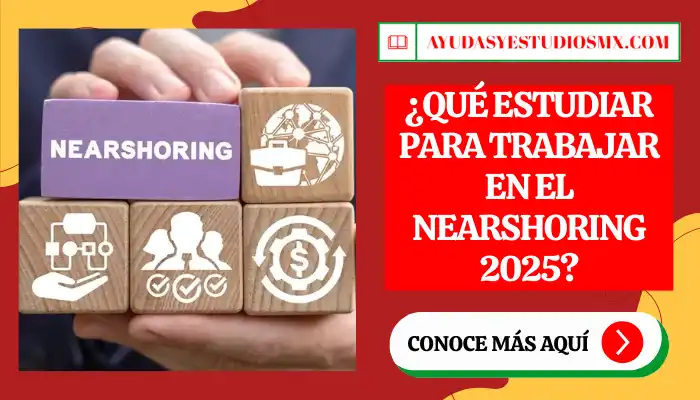 ¿Qué estudiar para trabajar en el Nearshoring 2025?