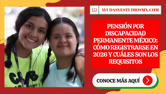 Pensión por Discapacidad Permanente México: Cómo registrarse en 2026 y cuáles son los requisitos