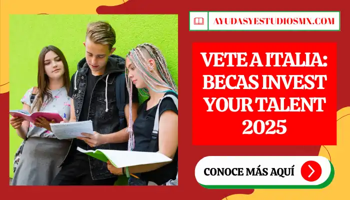 Vete a Italia: Becas Invest Your Talent 2025