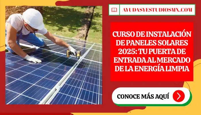 Curso de Instalación de Paneles Solares 2025: Tu Puerta de Entrada al Mercado de la Energía Limpia