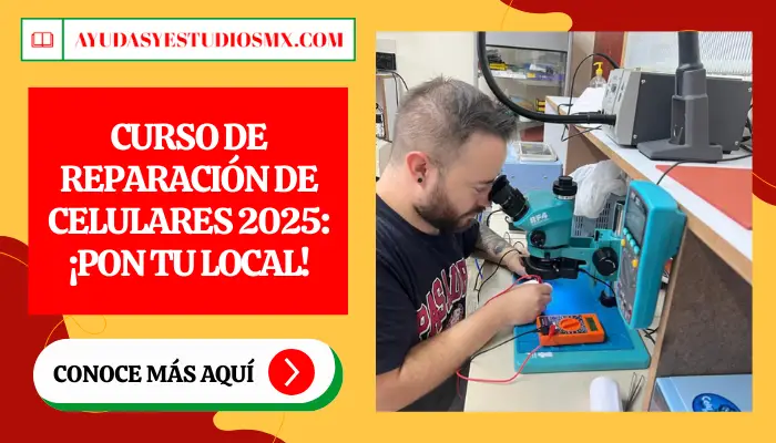 Curso de Reparación de Celulares 2025: ¡Pon tu local!