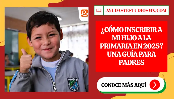 ¿Cómo inscribir a mi hijo a la Primaria en 2025? Una Guía para Padres
