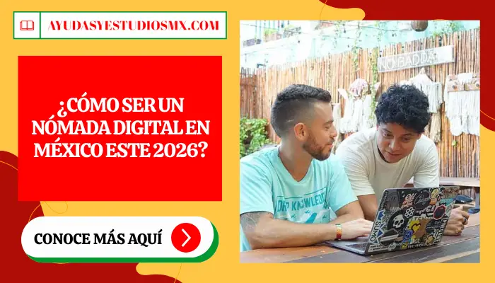 ¿Cómo ser un Nómada Digital en México este 2026?