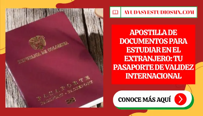 Apostilla de Documentos para Estudiar en el Extranjero: Tu Pasaporte de Validez Internacional