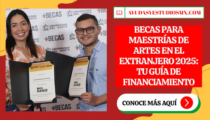 Becas para Maestrías de Artes en el Extranjero 2025: Tu Guía de Financiamiento