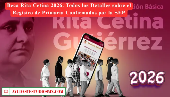 Beca Rita Cetina 2026: Todos los Detalles sobre el Registro de Primaria Confirmados por la SEP