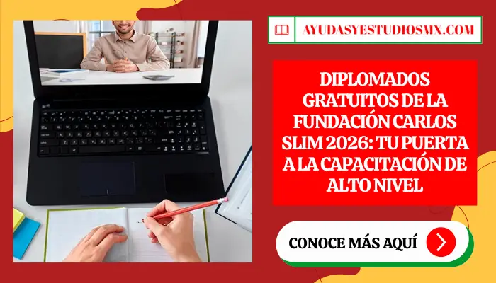 Diplomados Gratuitos de la Fundación Carlos Slim 2026: Tu Puerta a la Capacitación de Alto Nivel