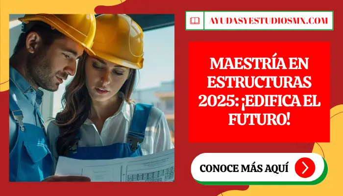 Maestría en Estructuras 2025: ¡Edifica el futuro!