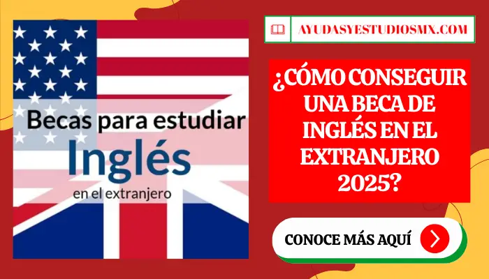 ¿Cómo conseguir una Beca de Inglés en el extranjero 2025?