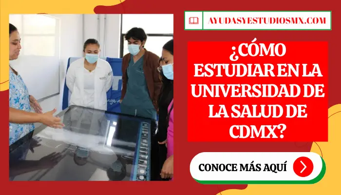 ¿Cómo estudiar en la Universidad de la Salud de CDMX?