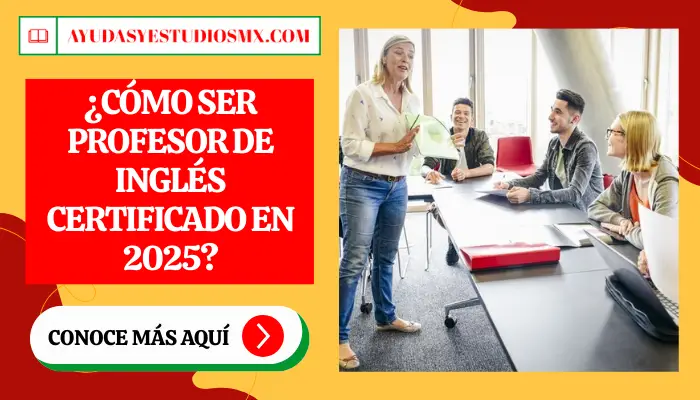 ¿Cómo ser profesor de inglés certificado en 2025?