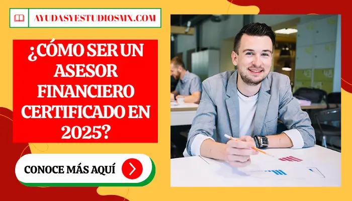 ¿Cómo ser un Asesor Financiero certificado en 2025?