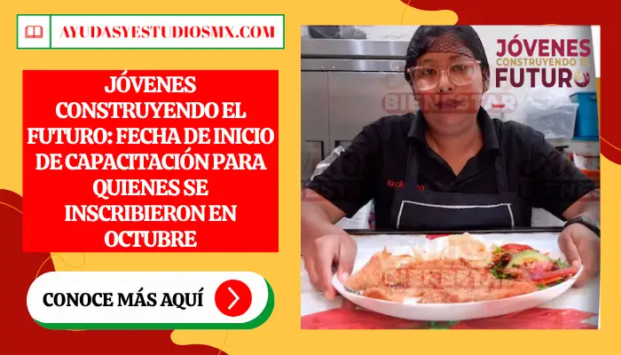 Jóvenes Construyendo el Futuro: Fecha de Inicio de Capacitación para Quienes se Inscribieron en Octubre
