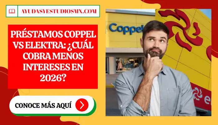 Préstamos Coppel vs Elektra: ¿Cuál cobra menos intereses en 2026?