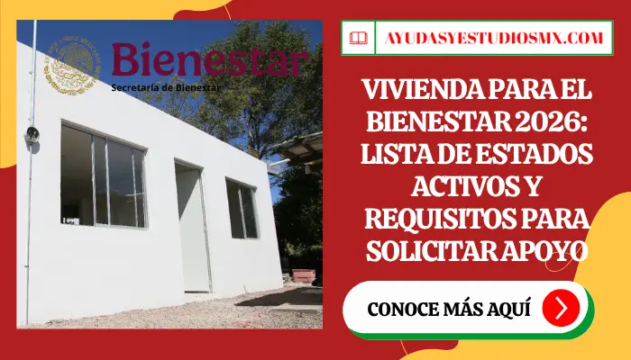 Vivienda para el Bienestar 2026: Lista de Estados Activos y Requisitos para Solicitar Apoyo