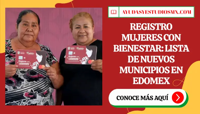 Registro Mujeres con Bienestar: Lista de Nuevos Municipios en Edomex