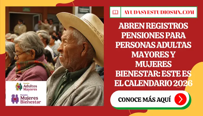 Abren registros Pensiones para Personas Adultas Mayores y Mujeres Bienestar; este es el calendario