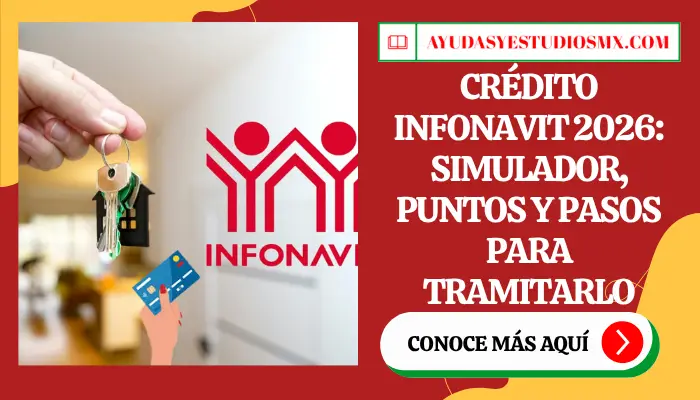 Crédito INFONAVIT 2026: simulador, puntos y pasos para tramitarlo