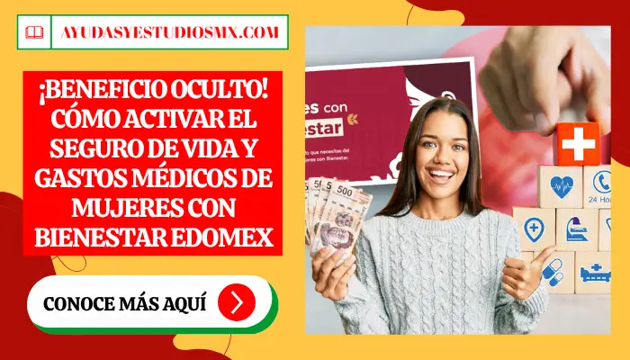¡Beneficio oculto! Cómo activar el seguro de vida y gastos médicos de Mujeres con Bienestar Edomex