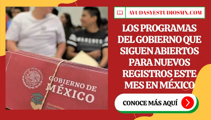 Los programas del Gobierno que siguen abiertos para nuevos registros este mes en México