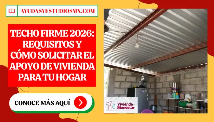 Techo Firme 2026: Requisitos y cómo solicitar el apoyo de vivienda para tu hogar