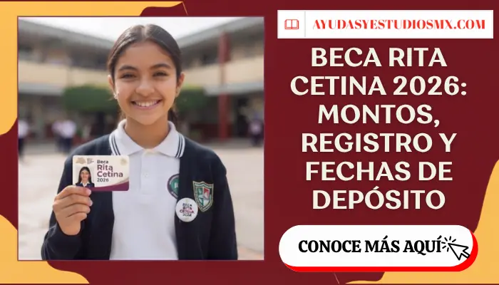 Beca Rita Cetina 2026: Montos, Registro y Fechas de Depósito