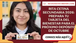 Rita Cetina Secundaria 2026: prepara tu Tarjeta del Bienestar para el próximo depósito de octubre