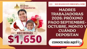Madres Trabajadoras 2026: próximo pago septiembre-octubre, monto y cuándo depositan
