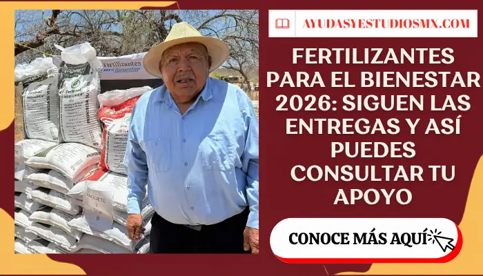 Fertilizantes para el Bienestar 2026: siguen las entregas y así puedes consultar tu apoyo