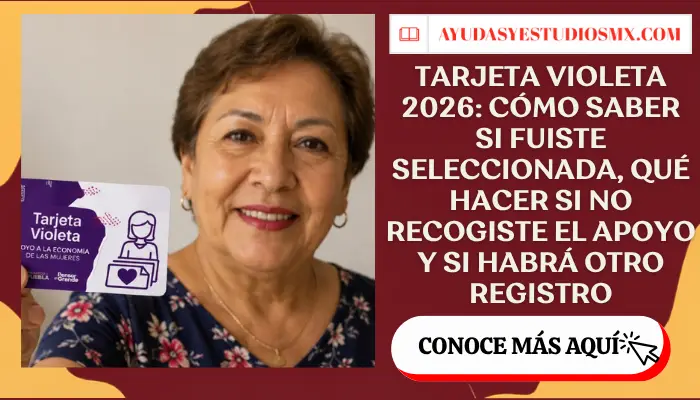 Tarjeta Violeta 2026: cómo saber si fuiste seleccionada, qué hacer si no recogiste el apoyo y si habrá otro registro