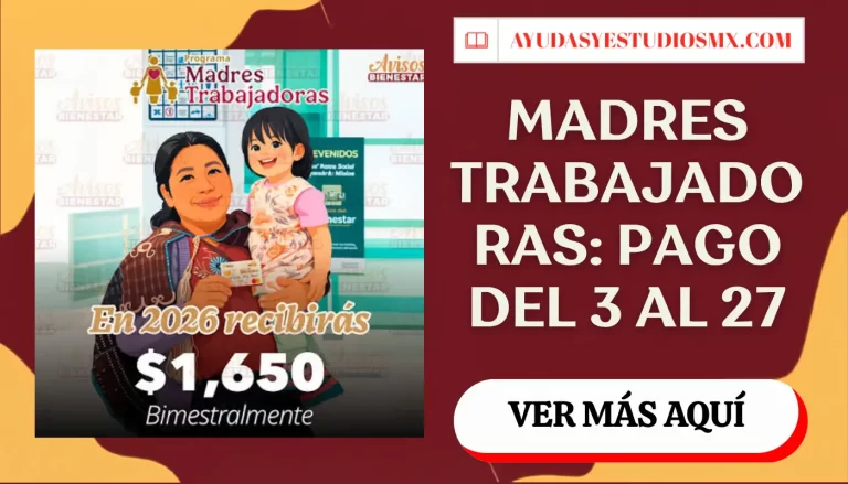 Madres Trabajadoras noviembre-diciembre 2026: calendario oficial de pago del 3 al 27