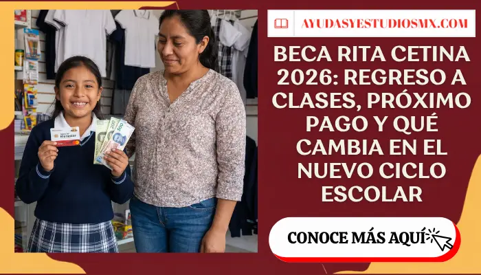 Beca Rita Cetina 2026: regreso a clases, próximo pago y qué cambia en el nuevo ciclo escolar