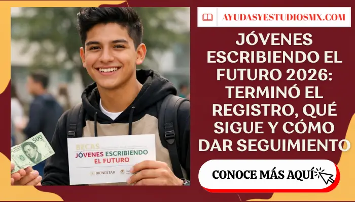 Jóvenes Escribiendo el Futuro 2026: terminó el registro, qué sigue y cómo dar seguimiento