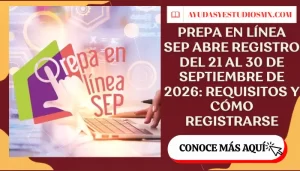 Prepa en Línea SEP abre registro del 21 al 30 de septiembre de 2026: requisitos y cómo registrarse