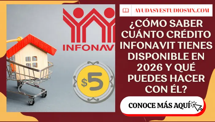 ¿Cómo saber cuánto crédito Infonavit tienes disponible en 2026 y qué puedes hacer con él?