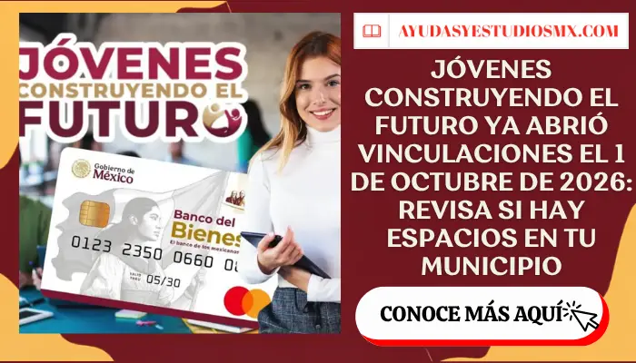 Jóvenes Construyendo el Futuro ya abrió vinculaciones el 1 de octubre de 2026: revisa si hay espacios en tu municipio