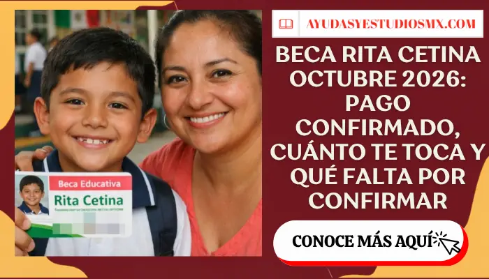 Beca Rita Cetina octubre 2026: pago confirmado, cuánto te toca y qué falta por confirmar