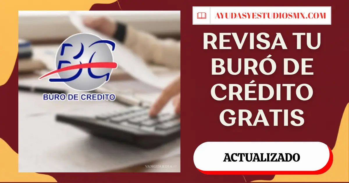 Cómo consultar tu Buró de Crédito gratis y qué significa tu calificación