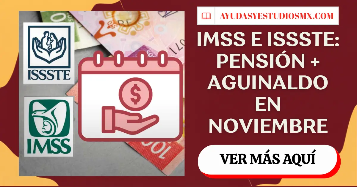Pensión IMSS e ISSSTE noviembre 2026: fechas de pago y quién recibe aguinaldo